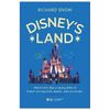 Disney's Land - Hành Trình Đưa Ý Tưởng Điên Rồ Thành Cỗ Máy Kinh Doanh Siêu Lợi Nhuận