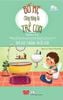 Bố Mẹ Cũng Từng Là Trẻ Con - 