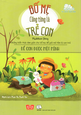 Bố mẹ cũng từng là trẻ con - Để con được một mình