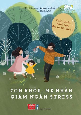 Con Khỏe, Mẹ Nhàn, Giảm Ngàn Stress