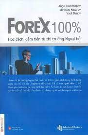 Forex 100% - Học Cách Kiếm Tiền Từ Thị Trường Ngoại Hối
