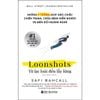 Loonshots: Từ Lạc Loài Đến Lẫy Lừng