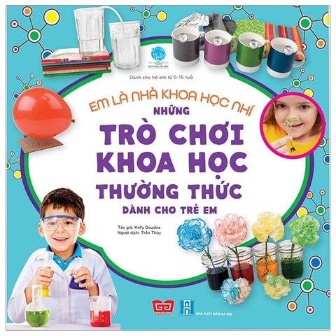 Em là nhà khoa học nhí - Những trò chơi khoa học thưởng thức