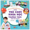 Em Là Nhà Khoa Học Nhí - Những Trò Chơi Khoa Học Thường Thức Dành Cho Trẻ Em