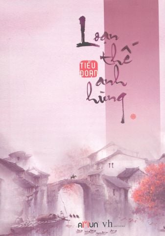 Loạn thế anh hùng (Tập 1 + 2)