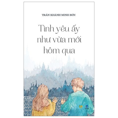Tình Yêu Ấy Như Vừa Mới Hôm Qua