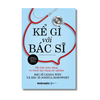  Sách "Kể Gì Với Bác Sĩ" 