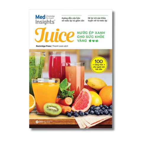 Sách "Juice -  Nước Ép Xanh Cho Sức Khoẻ Vàng"