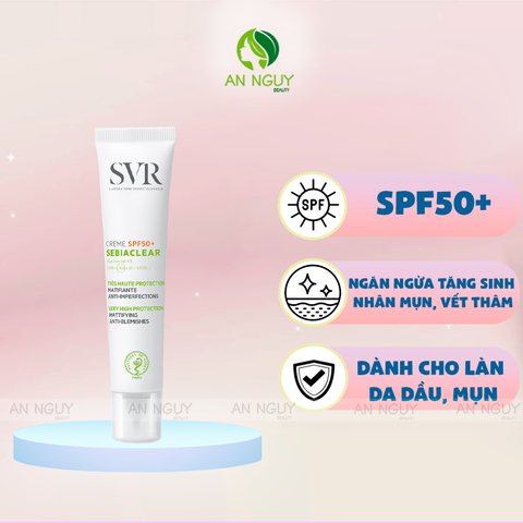 Kem Chống Nắng SVR Sebiaclear SPF50+ Crème Cho Da Hỗn Hợp, Dầu 40ml