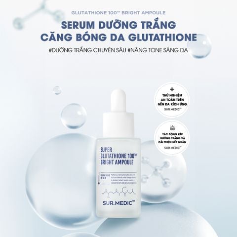 Tinh Chất Sur.Medic Super Glutathione 100 Bright Ampoule Dưỡng Trắng Da 32ml