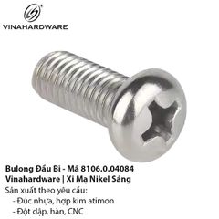 Bulong Đầu Bi Xi Mạ Nikel – Sản Xuất Hàng Loạt | Mã 8106.0.04084