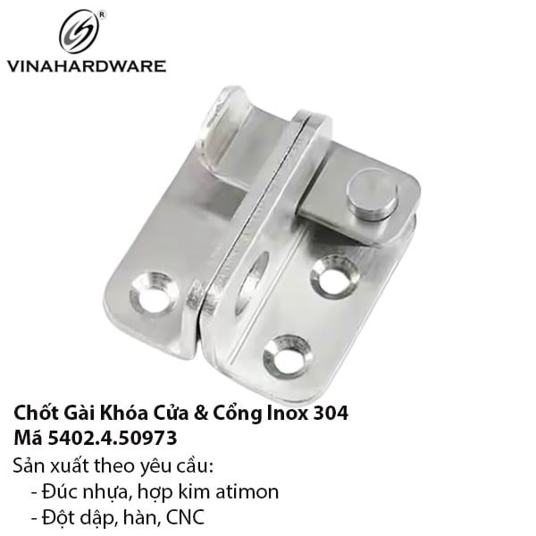 Chốt Gài Cửa – Inox 304 Chống Rỉ – Mã 5402.4.50973 | Gia Công & Đóng Gói Theo Yêu Cầu