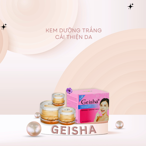 [GEISHA - DÒNG VIP] Kem Dưỡng trắng, Tái tạo da