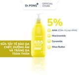  Sữa tẩy tế bào da chết, dưỡng ẩm và trắng da toàn thân Dr.PONG 555 AHA Blend Exfoliating 295ml 