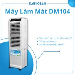 Quạt Điều Hòa, Quạt Hơi Nước, Máy Làm Mát DAIKIOSAN DM104 Sự Kết Hợp Hoàn Hảo Ag+ Và IONIZER Diệt Khuẩn, Khử Mùi