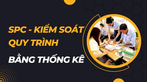 SPC - Kiểm soát quy trình bằng thống kê