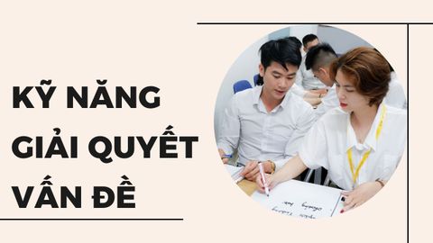 Kỹ năng giải quyết vấn đề và ra quyết định