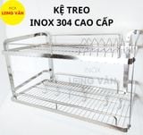  Kệ treo INOX 304 cao cấp 2 tầng, kệ chén đĩa phòng bếp treo tường. 