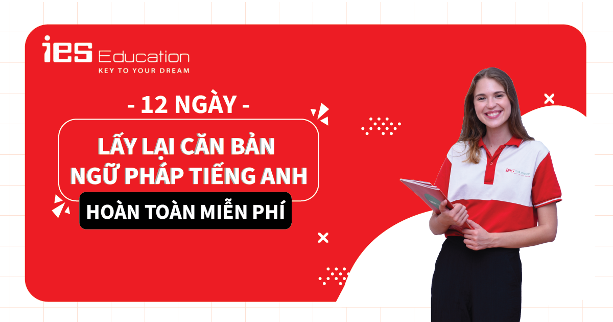 12 NGÀY LẤY LẠI CĂN BẢN NGỮ PHÁP TIẾNG ANH HOÀN TOÀN MIỄN PHÍ