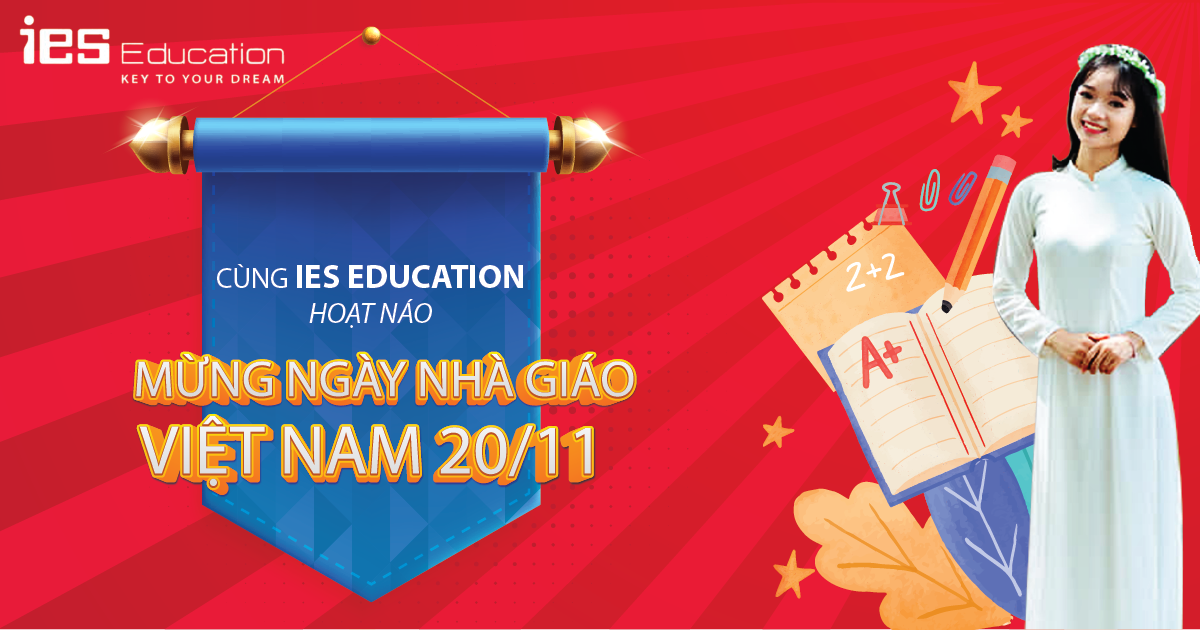 SỰ KIỆN MỪNG NGÀY NHÀ GIÁO VIỆT NAM 20/11 CHỈ CÓ TẠI IES EDUCATION 