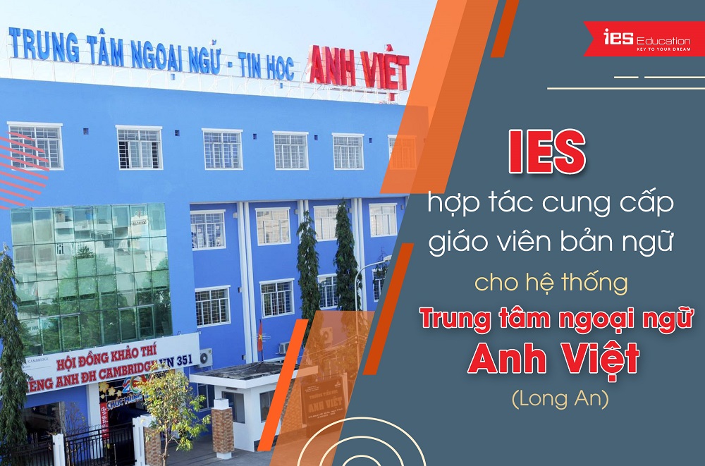 IES hợp tác cung cấp giáo viên bản ngữ cho hệ thống Trung tâm ngoại ngữ Anh Việt - 1