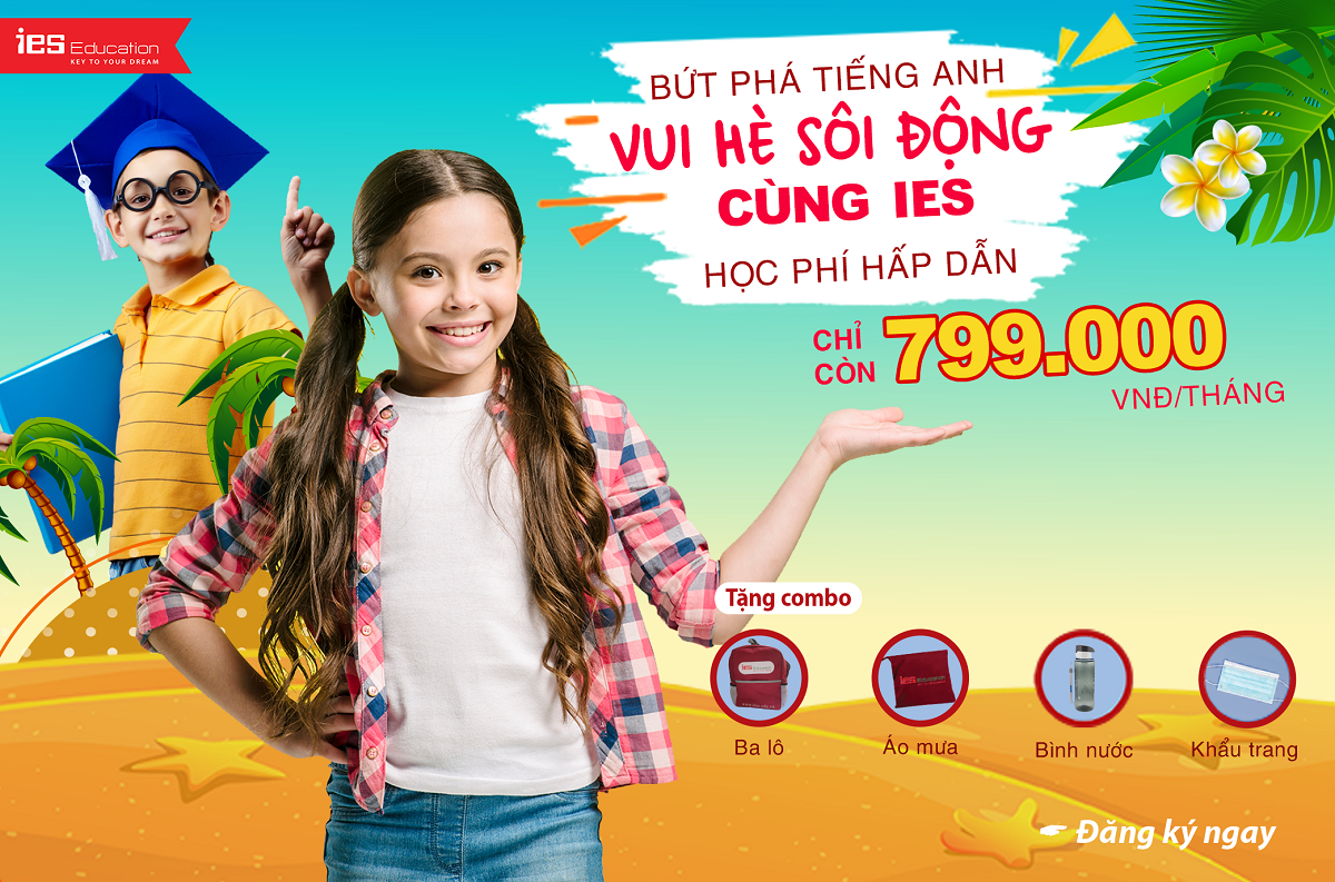 Bứt phá tiếng Anh - vui hè sôi động cùng IES - Chương trình tháng 6