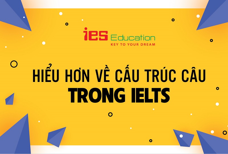 Các cấu trúc câu trong Ielts