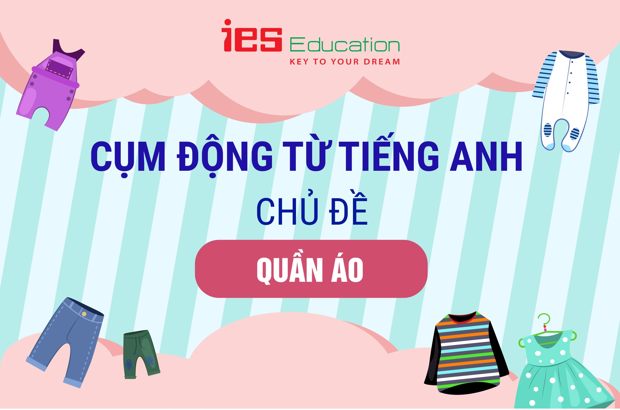 Học từ vựng tiếng Anh - Cụm động từ chủ đề quần áo