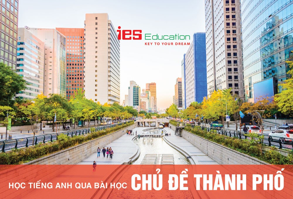 Học tiếng Anh qua bài học chủ đề thành phố ies education