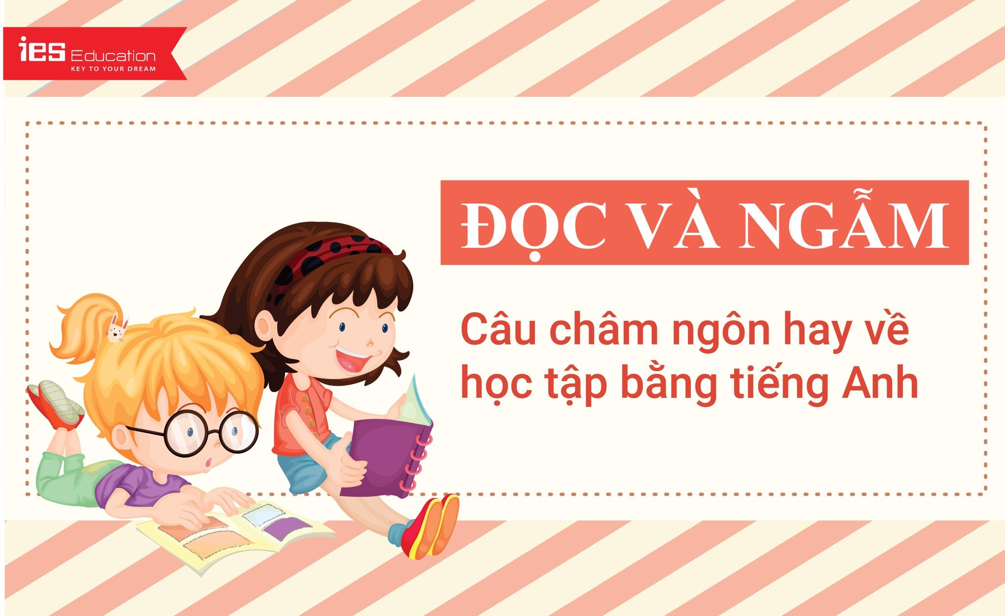 Những câu châm ngôn bằng tiếng Anh về học tập hay và ý nghĩa - IES Education