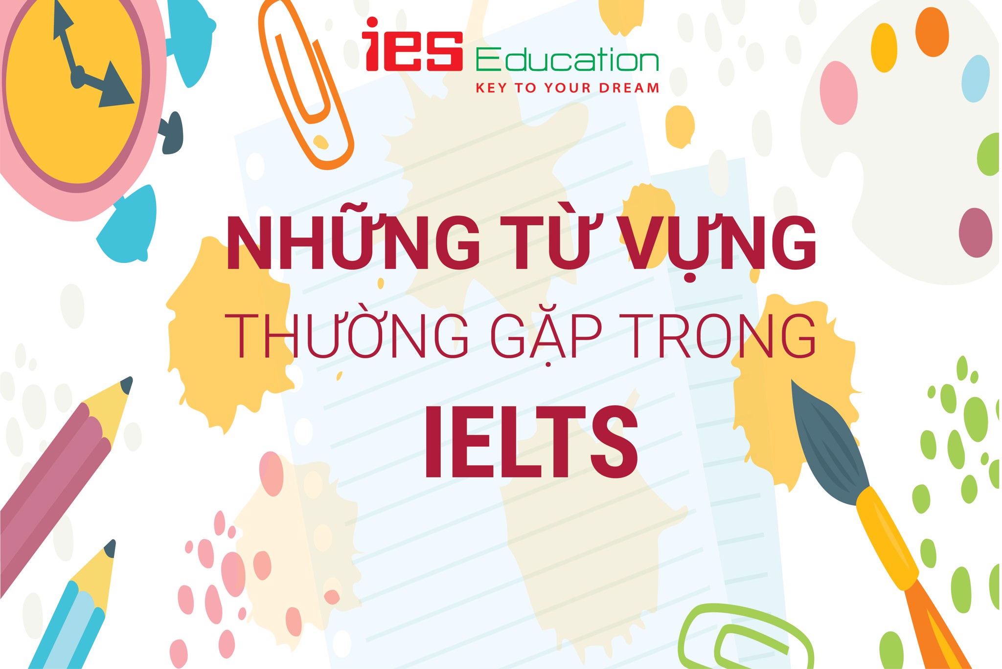 Những từ vựng thường gặp trong Ielts