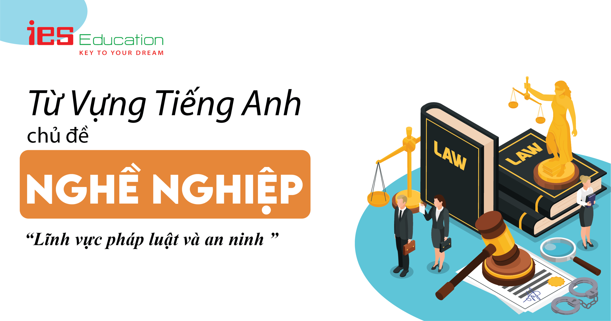 TỪ VỰNG TIẾNG ANH CHỦ ĐỀ NGHỀ NGHIỆP LĨNH VỰC PHÁP LUẬT VÀ AN NINH