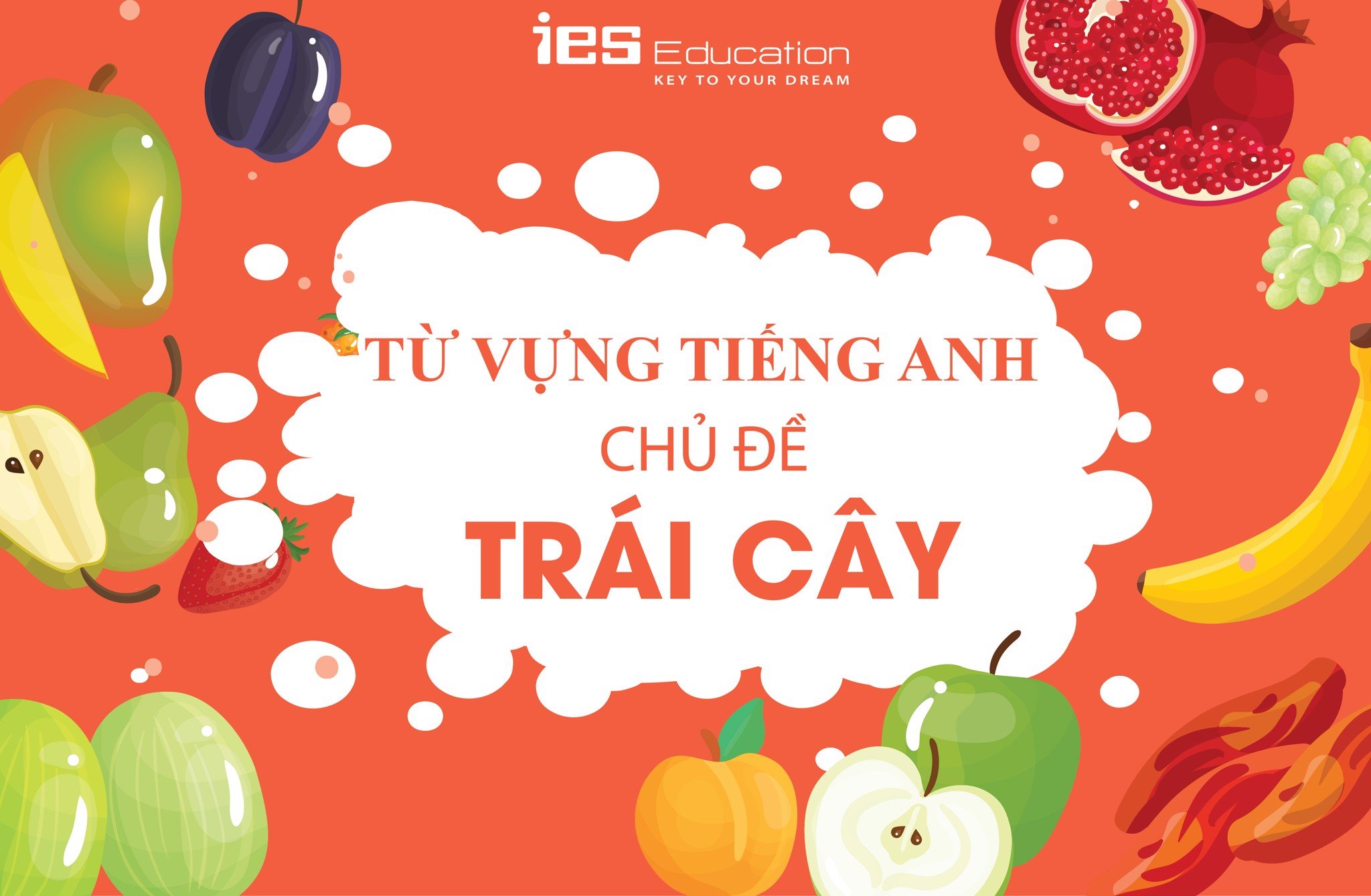 Từ vựng tiếng Anh chủ đề về trái cây - IES Education