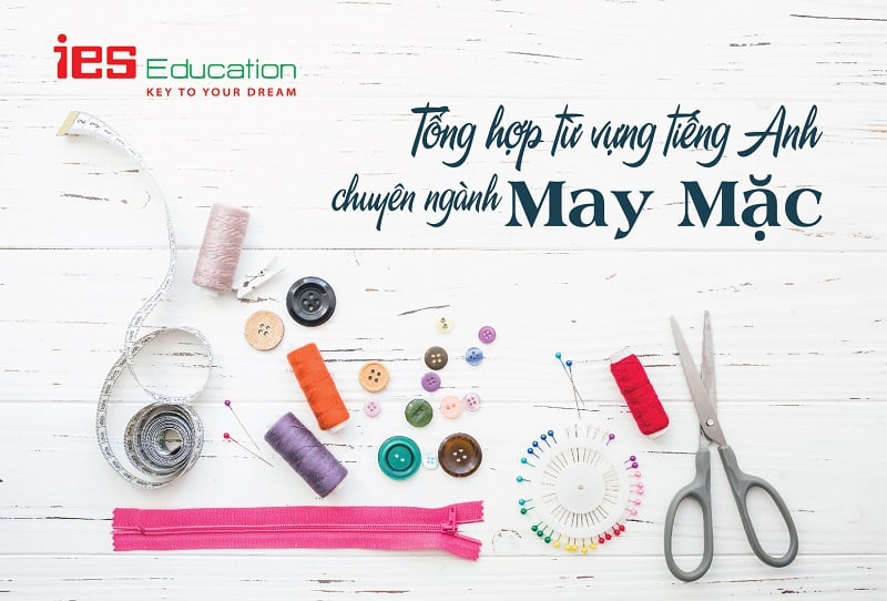 Từ vựng tiếng anh chuyên ngành may mặc ies