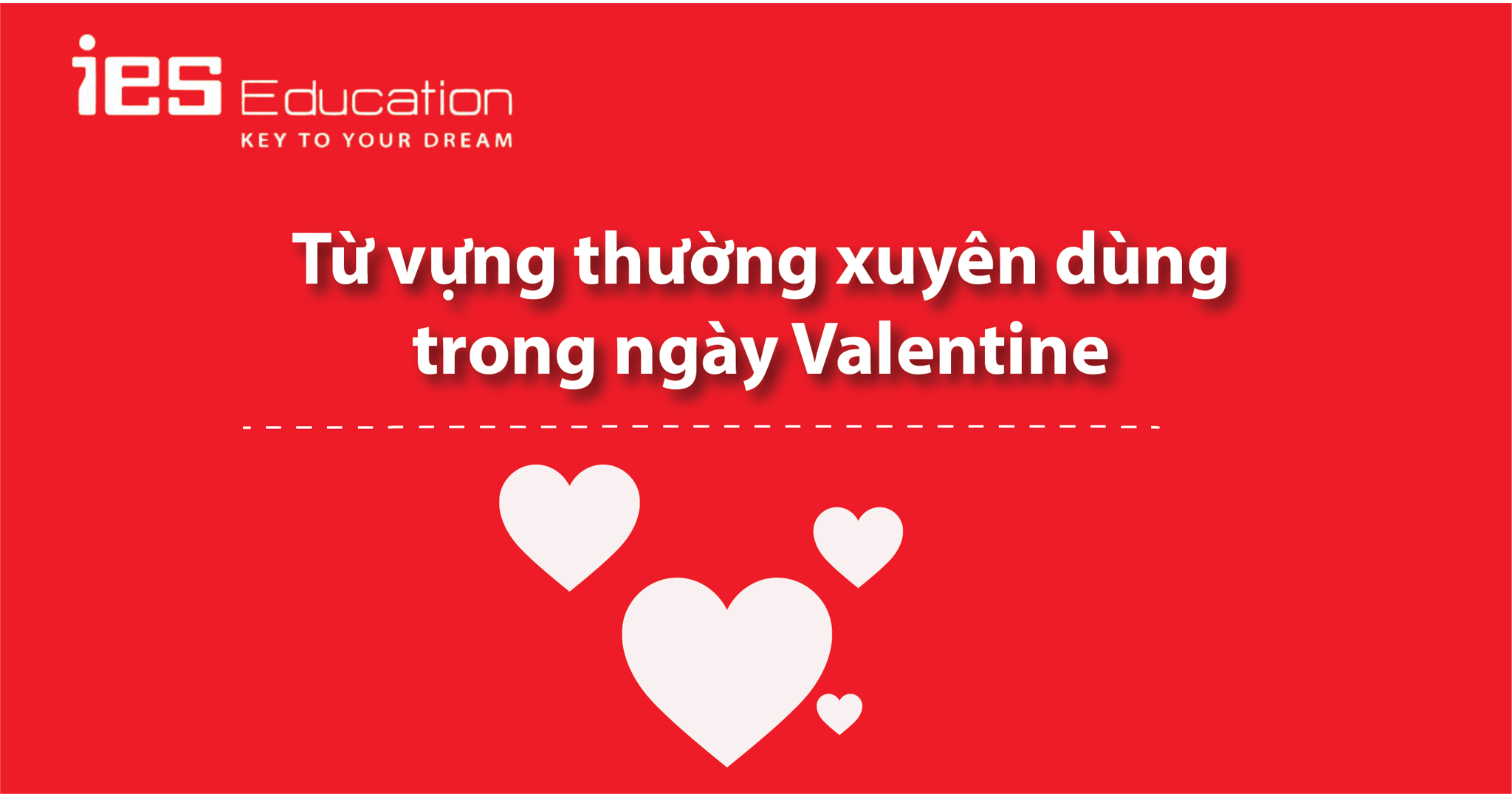 TỪ VỰNG TIẾNG ANH VỀ CHỦ ĐỀ VALENTINE