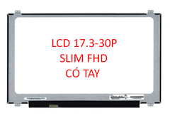 LCD 17.3-30P SLIM FHD CÓ TAY - BH 06 THÁNG