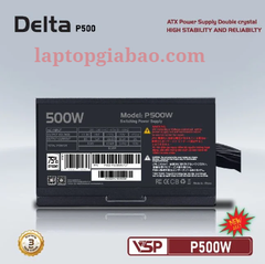 NGUỒN VSP DELTA P500W 500W - BH 24 THÁNG