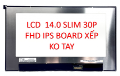 LCD 14.0-30P SLIM FHD IPS BOARD XẾP - BH 06TH