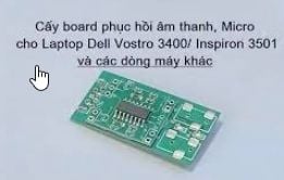 Board Độ Cấy Âm Thanh Laptop ( chưa bao gồm công)