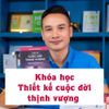  Khóa học Thiết kế cuộc đời thịnh vượng 