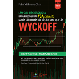  Làm giàu từ chứng khoán bằng phương pháp VSA chính gốc: Nghiên cứu chuyên sâu về cách giao dịch của Wyckoff 