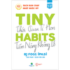  Tiny Habits: Thói Quen Tí Hon - Tiềm Năng Khổng Lồ 