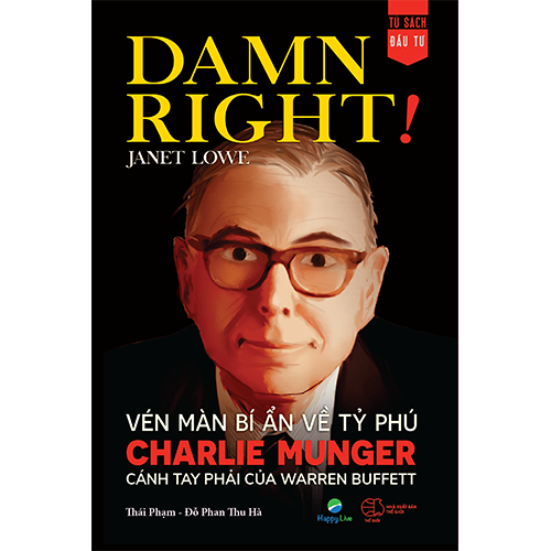  Damn Right! - Vén màn bí ẩn về tỷ phú Charlie Munger 