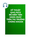  Kỹ Thuật Giao Dịch Để Kiếm Tiền Hàng Ngày Trên TTCK 