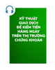  Kỹ Thuật Giao Dịch Để Kiếm Tiền Hàng Ngày Trên TTCK 