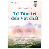  Từ Tâm Trí Đến Vật Chất 