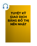  Tuyệt Kỹ Giao Dịch Bằng Đồ Thị Nến Nhật 