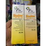  Kem Chống Nắng Fixderma Shadow SPF 50+ & SPF 30+ 