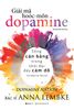  Sách - Giải Mã Hoóc-môn Dopamine - Tác giả Anna Lembke 