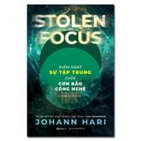  SÁCH - Kiểm soát sự tập trung giữa cơn bão công nghệ - Tác giả Johann Hari 